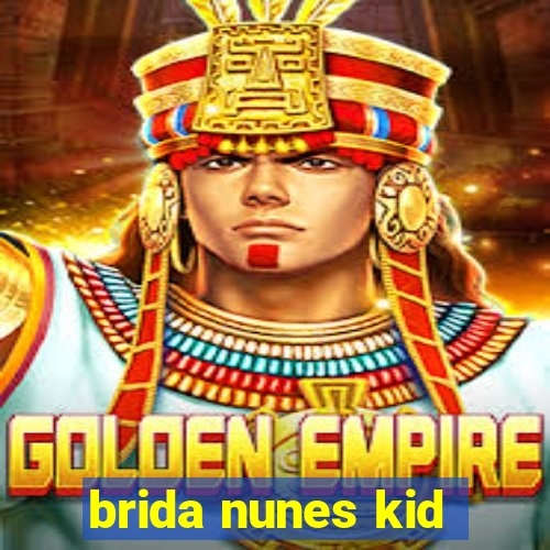 brida nunes kid